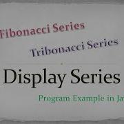 Fibonacci Tribonacci Series Java Program Example ICSE Class 10
