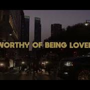 We Are Messengers Worthy Of Being Loved Official Lyric Video