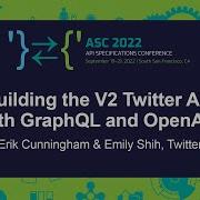 Building The V2 Twitter API With GraphQL And OpenAPI Erik Cunningham Emily Shih Twitter