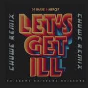Snake X Mercer Lets Get Ill Chuwe Remix