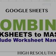 Combine Multiple Worksheets To One Master Sheet In Google Sheets Tab Names Included