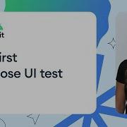 Write Your First Compose UI Test