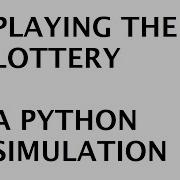 Why You Shouldn T Play The Lottery A Python Code Simulation Code Included