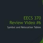 EECS 370 Review 6 Symbol And Relocation Tables