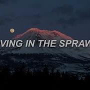 Sprawl II Mountains Beyond Mountains Arcade Fire Lyrics