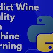 Wine Quality Prediction With Scikit Learn Machine Learning Tutorial