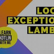 Learn Kotlin With Me Loops Exceptions Lambda