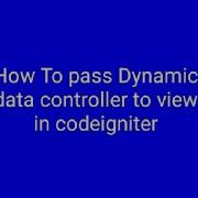 How To Pass Dynamic Data Controller To View In Codeigniter