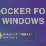 Docker For Windows What Is Docker Introduction To Docker On Windows Great Learning