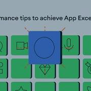 Performance Tips To Achieve App Excellence