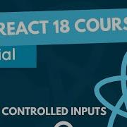React 18 Fundamentals Crash Course 2023 Controlled Inputs In React