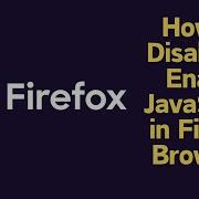 How To Disable Or Enable JavaScript In Firefox Browser