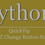 QuickTip 66 PyQt Button Größe ändern Python Tutorial Gui Change Button Size