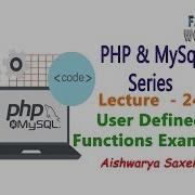 Lecture 24 User Defined Functions In PHP Example 1 PHP MySql Series