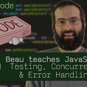Clean Code Testing Concurrency Error Handling Beau Teaches JavaScript