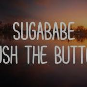 Sugababe Push The Button Lyrics