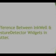 Inkwell Vs GestureDetector