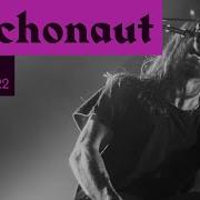 Psychonaut Live At AB Ancienne Belgique