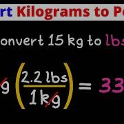 Convert Kg To Lbs Kilograms To Pounds Dimensional Analysis Eat Pi
