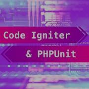 How To Use PHPUnit With CodeIgniter