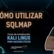Cómo Utilizar SQLMAP En KALI LINUX CURSO GRATUITO De KALI LINUX Para HACKERS ÉTICOS