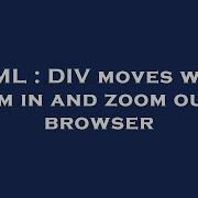 HTML DIV Moves When Zoom In And Zoom Out In Browser