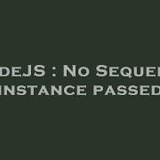 NodeJS No Sequelize Instance Passed