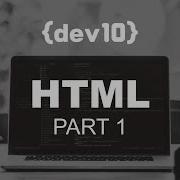 Coding With Dev10 HTML Part 1