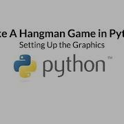 Make A Hangman Game In Python Part Two The Graphics