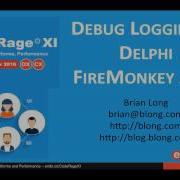 Debug Logging In FireMonkey Apps Delphi With Brian Long CodeRage XI
