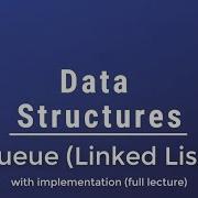 011 Data Structures Queue Using Linked List With Implementation