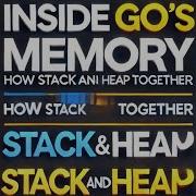 Inside Go S Memory How Stack And Heap Work Together
