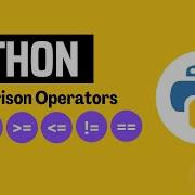 Comparison Operators In Python Relational Operators In Python Not Equal To In Python And More