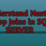 Part 2 Nested Loop Joins In SQL SERVER Physical Join Operator In SQL SERVER