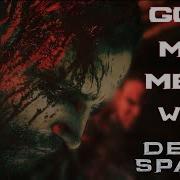 Dead Space 3 GMV Good Men Mean Well