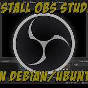 Install OBS Studio On Debian Ubuntu