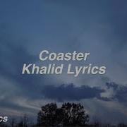 Coaster Khalid Lyrics