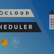 Cloud Scheduler Time Triggers For Cloud Functions