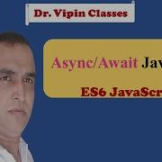 JavaScript ES6 Tutorial 19 Async Await JavaScript Dr Vipin Classes