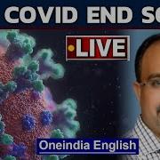 When Will Covid End Other Questions Data Deconstructed Oneindia News