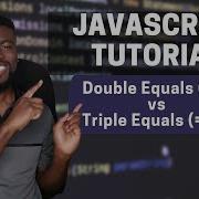 JavaScript Tutorial Double Equals Vs Triple Equals