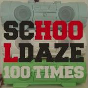 SCHOOL DAZE 100 Times Official Audio