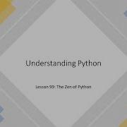Understanding Python Lesson 99 The Zen Of Python