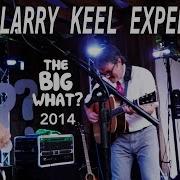 Larry Keel Experience The Big What 2014