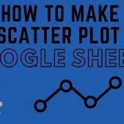 How To Make A Scatter Plot In Google Sheets