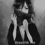 Nightcore Breathe Me