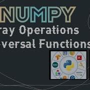 Numpy On Google Collab 2021 Part 3 Array Operations Universal Functions