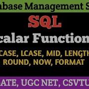 SQL Scalar Functions UCASE LCASE MID LENGTH ROUND NOW FORMAT DBMS Lect 52 Five Cuts India