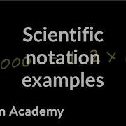 Scientific Notation Examples Pre Algebra Khan Academy