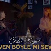 Ceylan Koynat Özge Şafak Seven Böyle Mi Sever Akustik Video